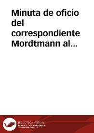 Minuta de oficio del correspondiente Mordtmann al Secretario de la Real Academia de la Historia notificándole que ya ha recibido Subhi Bey las monedas andalusíes remitidas por la Academia y que a su vez les envía 30 dirhames omeyas de Siria. Señala además cuales serían las preferencias de intercambio de Subhi Bey y en que gabinetes se encuentra el felús de Muhammad II de tipo bizantino. | Biblioteca Virtual Miguel de Cervantes