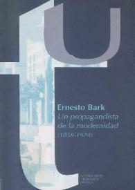 Ernesto Bark : un propagandista de la Modernidad 1858-1924 / Dolores Thion Soriano-Mollá | Biblioteca Virtual Miguel de Cervantes