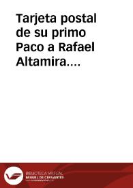 Tarjeta postal de su primo Paco a Rafael Altamira. Alicante, 2 de febrero de 1906 | Biblioteca Virtual Miguel de Cervantes