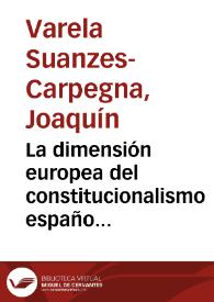 La dimensión europea del constitucionalismo español / Joaquín Varela Suanzes-Carpegna | Biblioteca Virtual Miguel de Cervantes