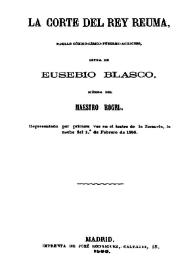 La corte de rey Reuma  : pasillo cómico-lírico-fúnebre-achacoso / letra de D. Eusebio Blasco; música del maestro Rogel | Biblioteca Virtual Miguel de Cervantes