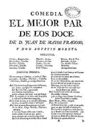 Comedia famosa El mejor par de los doce / de D. Juan de Matos Fragoso, y don Agustín Moreto | Biblioteca Virtual Miguel de Cervantes