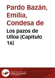 Los pazos de Ulloa [Capítulo 16] / Emilia Pardo Bazán | Biblioteca Virtual Miguel de Cervantes