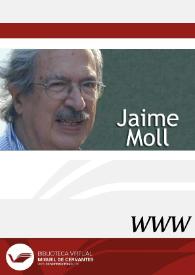 Jaime Moll / director Víctor Infantes de Miguel | Biblioteca Virtual Miguel de Cervantes