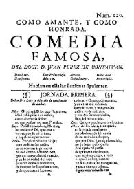 Como amante, y como honrada. Comedia famosa / Del Doct. D. Juan Perez de Montalvan | Biblioteca Virtual Miguel de Cervantes