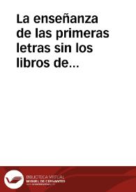 La enseñanza de las primeras letras sin los libros de texto | Biblioteca Virtual Miguel de Cervantes