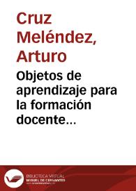 Objetos de aprendizaje para la formación docente orientado a desarrollar competencias para ejercer el pensamiento crítico con énfasis en habilidades cognitivas | Biblioteca Virtual Miguel de Cervantes
