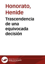 Trascendencia de una equivocada decisión | Biblioteca Virtual Miguel de Cervantes