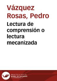 Lectura de comprensión o lectura mecanizada | Biblioteca Virtual Miguel de Cervantes