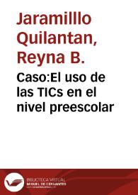 Caso:El uso de las TICs en el nivel preescolar | Biblioteca Virtual Miguel de Cervantes