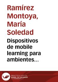 Dispositivos de mobile learning para ambientes virtuales: Investigación de implicaciones en el diseño y la enseñanza. | Biblioteca Virtual Miguel de Cervantes
