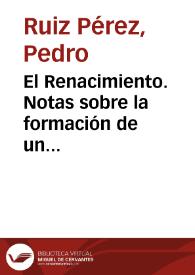 El Renacimiento. Notas sobre la formación de un concepto / Pedro Ruiz Pérez | Biblioteca Virtual Miguel de Cervantes