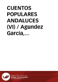 CUENTOS POPULARES ANDALUCES (VI) / Agundez Garcia, José Luis | Biblioteca Virtual Miguel de Cervantes