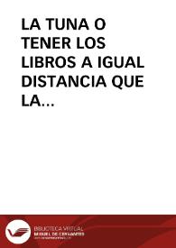 LA TUNA O TENER LOS LIBROS A IGUAL DISTANCIA QUE LA GUITARRA Y EL LAUD / Martin Martinez, Félix | Biblioteca Virtual Miguel de Cervantes