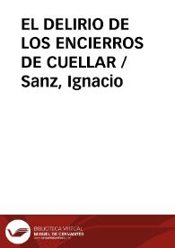 EL DELIRIO DE LOS ENCIERROS DE CUELLAR / Sanz, Ignacio | Biblioteca Virtual Miguel de Cervantes