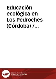 Educación ecológica en Los Pedroches (Córdoba) / Moreno Valero, Manuel | Biblioteca Virtual Miguel de Cervantes