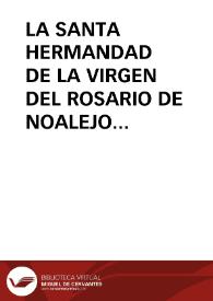 LA SANTA HERMANDAD DE LA VIRGEN DEL ROSARIO DE NOALEJO / Amezcua, Manuel | Biblioteca Virtual Miguel de Cervantes
