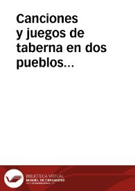 Canciones y juegos de taberna en dos pueblos salmantinos: Cerralbo y Lumbrales / Garcia Mateos, Ramón | Biblioteca Virtual Miguel de Cervantes