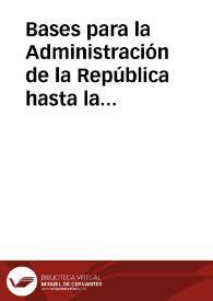 Más información sobre Bases para la Administración de la República hasta la promulgación de la Constitución [de 1853]