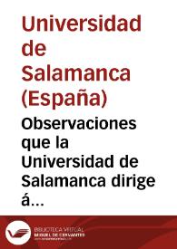 Observaciones que la Universidad de Salamanca dirige á las Cortes sobre el proyecto de Plan General de Enseñanza, presentado a las mismas por la comision de Instruccion Pública | Biblioteca Virtual Miguel de Cervantes