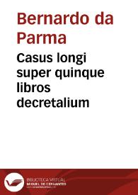 Casus longi super quinque libros decretalium | Biblioteca Virtual Miguel de Cervantes