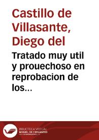 Tratado muy util y prouechoso en reprobacion de los juegos y no menos prouechoso para la vida y estado de los hombres. | Biblioteca Virtual Miguel de Cervantes