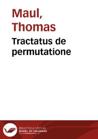 Tractatus de permutatione | Biblioteca Virtual Miguel de Cervantes