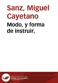 Modo, y forma de instruir, | Biblioteca Virtual Miguel de Cervantes
