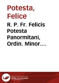 R. P. Fr. Felicis Potesta Panormitani, Ordin. Minor. de Observ. S. P. Francisci ... Examen ecclesiasticum adauctum tres complectens tomos : | Biblioteca Virtual Miguel de Cervantes