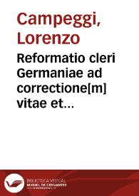 Reformatio cleri Germaniae ad correctione[m] vitae et morum, ac ad remouendos abusus | Biblioteca Virtual Miguel de Cervantes
