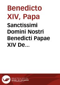 Sanctissimi Domini Nostri Benedicti Papae XIV De synodo diocesana libri tredecim | Biblioteca Virtual Miguel de Cervantes