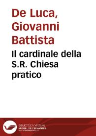 Il cardinale della S.R. Chiesa pratico | Biblioteca Virtual Miguel de Cervantes
