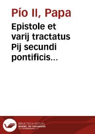 Epistole et varij tractatus Pij secundi pontificis maximi | Biblioteca Virtual Miguel de Cervantes