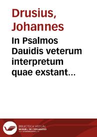 In Psalmos Dauidis veterum interpretum quae exstant fragmenta | Biblioteca Virtual Miguel de Cervantes