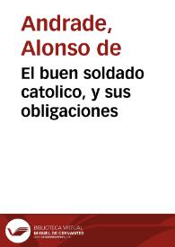 El buen soldado catolico, y sus obligaciones | Biblioteca Virtual Miguel de Cervantes