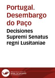 Decisiones Supremi Senatus regni Lusitaniae | Biblioteca Virtual Miguel de Cervantes