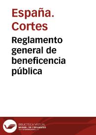 Reglamento general de beneficencia pública | Biblioteca Virtual Miguel de Cervantes
