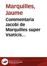 Commentaria Jacobi de Marquilles super Vsaticis Barchin[onensibus] : | Biblioteca Virtual Miguel de Cervantes