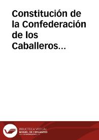 Constitución de la Confederación de los Caballeros Comuneros y Reglamento para el gobierno interior de las fortalezas, torres y castillos de todas las merindades de España... | Biblioteca Virtual Miguel de Cervantes