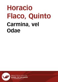 Carmina, vel Odae | Biblioteca Virtual Miguel de Cervantes