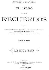 El libro de mis recuerdos: narraciones históricas, anecdóticas y de costumbres mexicanas anteriores al actual estado social. Primera parte / Antonio García Cubas | Biblioteca Virtual Miguel de Cervantes