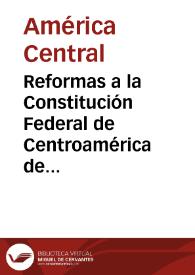 Más información sobre Reformas a la Constitución Federal de Centroamérica de 1835