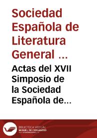 Actas del XVII Simposio de la Sociedad Española de Literatura General y Comparada / edición a cargo de Montserrat Cots y Antonio Monegal | Biblioteca Virtual Miguel de Cervantes