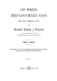 Más información sobre Los pueblos hispanoamericanos en el siglo XX : 1901-1903 / por Ricardo Beltrán y Rózpide