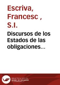 Discursos de los Estados de las obligaciones particulares del estado y officio, segun las quales ha de ser cada uno particularmente juzgado | Biblioteca Virtual Miguel de Cervantes