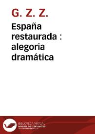España restaurada : alegoria dramática | Biblioteca Virtual Miguel de Cervantes