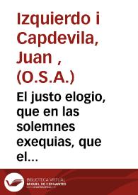 El justo elogio, que en las solemnes exequias, que el real conuento de PP. Agustinos de Barcelona celebró a la ... memoria del ... señor ... Francisco Armañá, Obispo que fue de Lugo, y Arzobispo de Tarragona, el dia 6 de junio de 1803 | Biblioteca Virtual Miguel de Cervantes