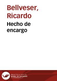 Hecho de encargo | Biblioteca Virtual Miguel de Cervantes