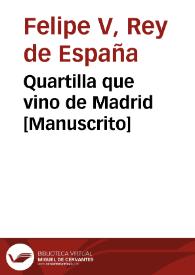 Quartilla que vino de Madrid [Manuscrito] | Biblioteca Virtual Miguel de Cervantes