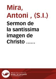 Sermon de la santissima imagen de Christo ... crucificado ... gloriosamente resucitada en la parroquial iglesia de San Salvador de ... Valencia ... | Biblioteca Virtual Miguel de Cervantes